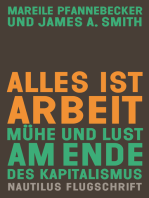 Alles ist Arbeit: Mühe und Lust am Ende des Kapitalismus