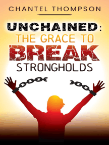 Unchained: The Grace to Break Strongholds