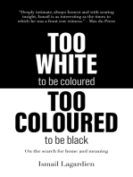 Too white to be Coloured, Too Coloured to be Black