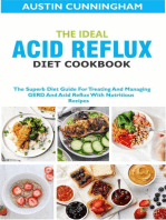 The Ideal Acid Reflux Diet Cookbook; The Superb Diet Guide For Treating And Managing GERD And Acid Reflux With Nutritious Recipes