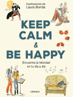 Keep Calm & Be Happy: Encuentra la felicidad en tu día a día