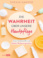 Die Wahrheit über unsere Hautpflege: Gute Inhaltsstoffe und falsche Werbeversprechen. Drogerie-Produkte im Check