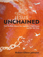 Jesus Unchained: How to Rise Above the Agendas, Find Peace, and Be Set Free