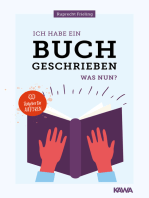 Ich habe ein Buch geschrieben - Was nun?: Ein Ratgeber für Autoren