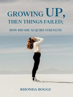 Growing Up, then Things Failed: How did She Acquired Strength
