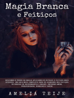 Magia Branca e Feitiços - Descubra o poder da magia aplicando os rituais e feitiços mais eficazes. Um guia mais completo para os segredos dos feitiços de bruxas de necromantes e magos