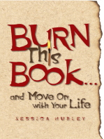 Burn This Book . . . and Move On with Your Life
