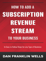 How to Add a Subscription Revenue Stream to Your Business: In Easy to Follow Steps for any Type of Business
