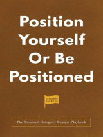 Position Yourself Or Be Positioned