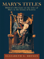 Mary’s Titles: Biblical Reflections on the Titles of Mary in the Litany of Loreto