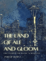 The Land of Ale and Gloom: Discovering the Pacific Northwest