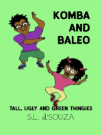 Komba and Baleo. Tall, Ugly and Green Thingies