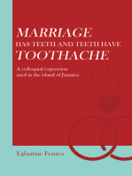 Marriage Has Teeth and Teeth Have Toothache: A Colloquial Expression Used in the Island of Jamaica