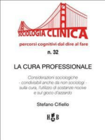 La cura professionale: Considerazioni sociologiche - condivisibili anche da non sociologi - sulla cura, l’utilizzo di sostanze nocive e sul gioco d’azzardo