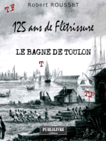 125 ans de Flétrissure: Le Bagne de Toulon