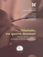 Mamãe, eu quero mamar: História, técnica, cultura e psicologia do Aleitamento Materno