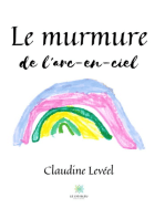 Le murmure de l'arc-en-ciel: Roman