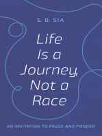 Life Is a Journey, Not a Race: An Invitation to Pause and Ponder