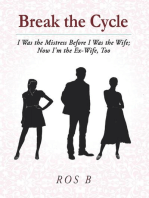 Break the Cycle: I Was the Mistress Before I was the Wife; Now I'm the Ex-Wife, Too