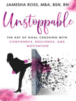 Unstoppable: The Art of Goal Crushing with Confidence, Resilience, and Motivation