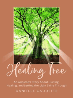 Healing Tree: An Adoptee's Story about Hurting, Healing, and  Letting the Light Shine Through