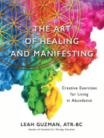 The Art of Healing and Manifesting: Creative Exercises for Living in Abundance