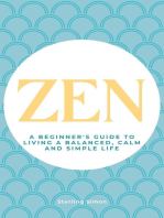 Zen - A Beginner's Guide To Living A Balanced, Calm And Simple Life