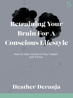 Retraining Your Brain For A Conscious Lifestyle: How to Take Control of Your Health and Thrive