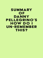 Summary of Danny Pellegrino's How Do I Un-Remember This?