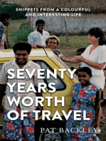 Seventy Years Worth Of Travel: Snippets From a Colourful and Interesting Life