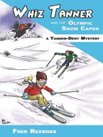 Whiz Tanner and the Olympic Snow Caper: Tanner-Dent Mysteries, #4