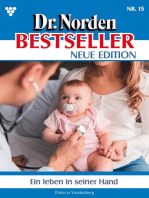 Ein Leben in seiner Hand: Dr. Norden Bestseller – Neue Edition 15 – Arztroman