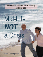Mid-Life NOT a Crisis: Increase Health and Vitality at Any Age