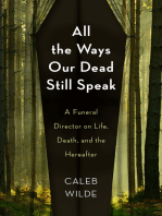 All the Ways Our Dead Still Speak