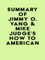 Summary of Jimmy O. Yang & Mike Judge's How to American