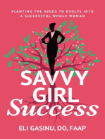 SavvyGirl Success: ﻿Planting the Seeds to Evolve into a Successful Whole Woman