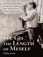 I'll Go the Length of Meself: The Story of Newfoundland's Daring Rascal, Captain Guy Earle, North America's Youngest Master Mariner