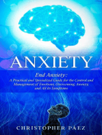 Anxiety: End Anxiety: A Practical and Specialized Guide for the Control and Management of Emotions, Overcoming Anxiety, and All its Symptoms