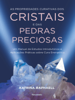 As propriedades curativas dos cristais e das pedras preciosas: Um manual de estudos introdutórios e aplicações práticas sobre cura energética