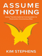 Assume Nothing: Using Transformational Conversation to Overcome Unconscious Bias