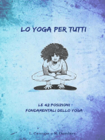 Lo Yoga per Tutti: Le 42 Posizioni Fondamentali dello Yoga