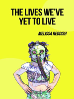 The Lives We've Yet to Live