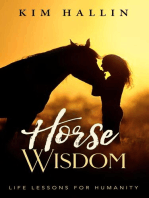 Horse Wisdom: Life Lessons For Humanity