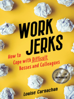 Work Jerks: How to Cope with Difficult Bosses and Colleagues