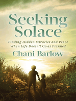 Seeking Solace: Finding Hidden Miracles and Peace When Life Doesn’t Go as Planned