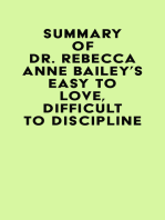 Summary of Dr. Rebecca Anne Bailey's Easy To Love, Difficult To Discipline
