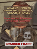 What You Should Know About Ghosts, Objects And Places: Supernatural Guide To Paranormal Happenings And Investigations: Ghostly Encounters