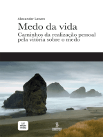 Medo da vida: Caminhos da realização pessoal pela vitória sobre o medo