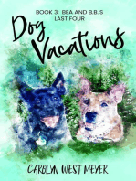 Book 3: Bea and B.B.'s Last Four Dog Vacations: Dog Vacations, #3
