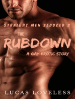 Straight Men Seduced 2: The Rubdown - A Gay Erotic Story